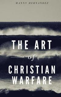 bokomslag The Art of Christian Warfare