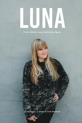 Luna: An exclusive mini collection for Purl Soho using Shepherdess Alpaca 1