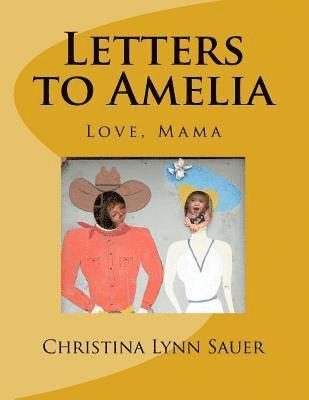 Letters to Amelia: Love, Mama 1