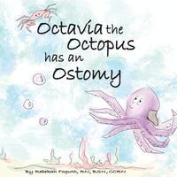 bokomslag Octavia the Octopus has an Ostomy