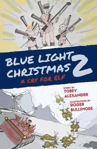 bokomslag Blue Light Christmas 2: A Cry For Elf