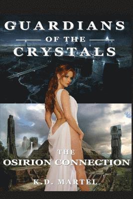 Guardians of the Crystals: The Osirion Connection 1