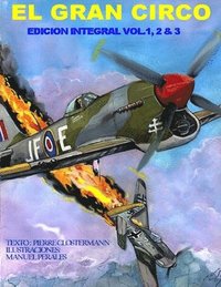 bokomslag El Gran Circo-Edicion Integral Vol I, II, & III: Edicion en un solo volumen de la adaptación en cómic de la historia del famoso "as" de la aviacion, P