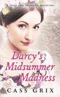 bokomslag Darcy's Midsummer Madness: A Pride and Prejudice Variation