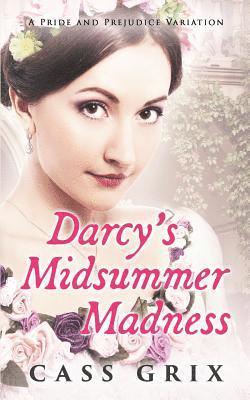 bokomslag Darcy's Midsummer Madness: A Pride and Prejudice Variation