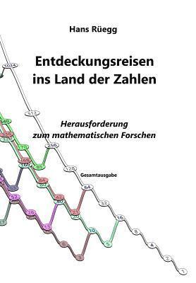 bokomslag Entdeckungsreisen ins Land der Zahlen: Herausforderung zum mathematischen Forschen - Gesamtausgabe