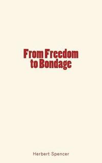 bokomslag From Freedom to Bondage