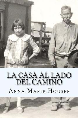 Ana Maria Houser - La Casa al Lado del Camino: Fidencia Ana Maria Chavez y Gallegos de Houser, Häftad