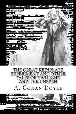 bokomslag The Great Keinplatz Experiment and Other Tales of Twilight and the Unseen