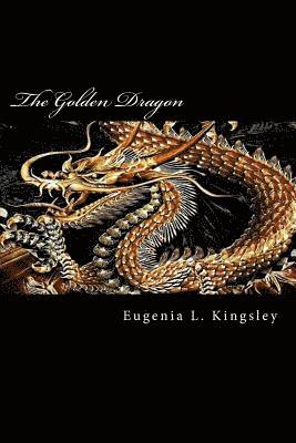 Eugenia L. Kingsley - The Golden Dragon, Häftad