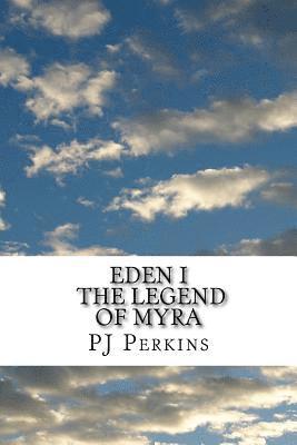 EDEN I The Legend of Myra 1