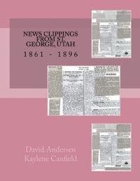 bokomslag News Clippings From St. George, Utah: 1861 - 1896