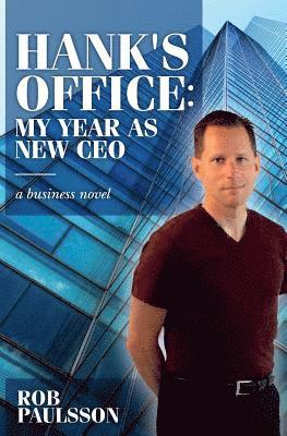 Rob Paulsson - Hank's Office: My Year As New CEO: A business novel, Häftad
