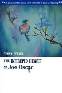 bokomslag The Intrepid Heart of Joe Oscar