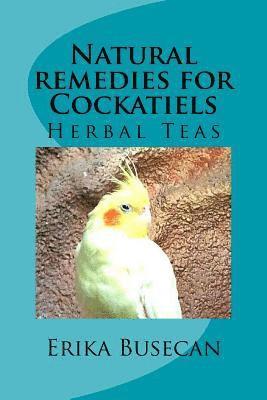 Natural remedies for Cockatiels: Herbal Teas 1