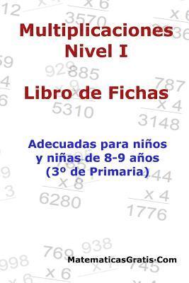 Libro de Fichas - Multiplicaciones - Nivel I: Para niños y niñas de 8-9 años (3° Primaria) 1