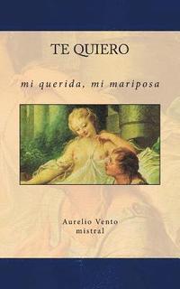 bokomslag Te Quiero: Mi querida, mi mariposa