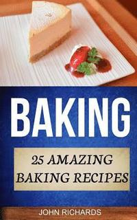 bokomslag Baking: 25 Amazing Baking Recipes