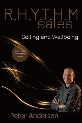 Peter Anderson - R.H.Y.T.H.M Sales: Selling and Wellbeing-How Mindset Meets Targets, Häftad. Tillgänglighet: Lägg i varukorg