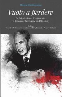 bokomslag Vuoto a perdere: Le Brigate Rosse, il rapimento, il processo e l'uccisione di Aldo Moro