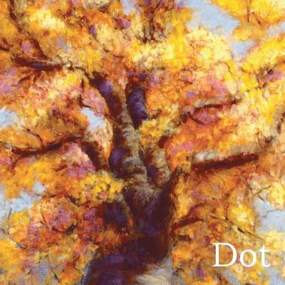 Dot: The Art of Dorothy Jean Culhane 1