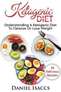 bokomslag Ketogenic Diet: Guide to Ketogenic diet, with Ketogenic recipes to lose weight fast and naturally. Low Carb Cookbook for weight loss