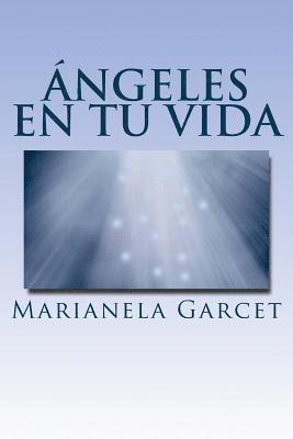 Angeles En Tu Vida: Aunque No Los Veamos, Ellos Siempre Estan 1