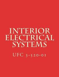 bokomslag Interior Electrical Systems: Unified Facility Criteria UFC 3-520-01