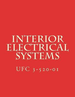 bokomslag Interior Electrical Systems: Unified Facility Criteria UFC 3-520-01