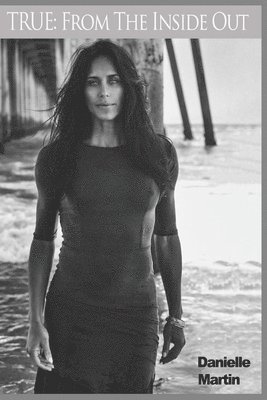 True: From The Inside Out