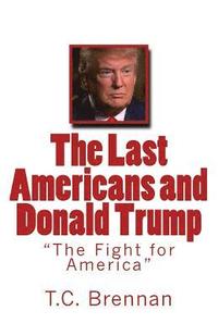 bokomslag The Last Americans and Donald Trump: 'The Fight for America'