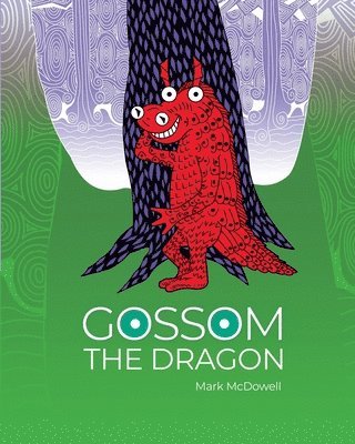 Mark McDowell - Gossom The Dragon, Häftad. Tillgänglighet: Lägg i varukorg