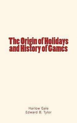 The Origin of Holidays and History of Games