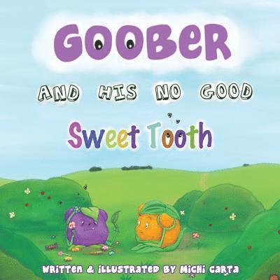 Goober And His No Good Sweet Tooth 1