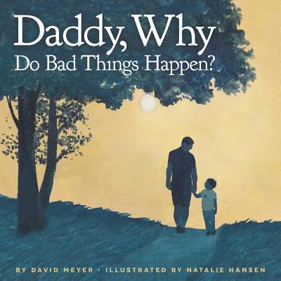David Meyer - Daddy, Why Do Bad Things Happen?, Häftad