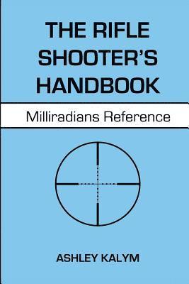 bokomslag The Rifle Shooter's Handbook: Milliradians Reference