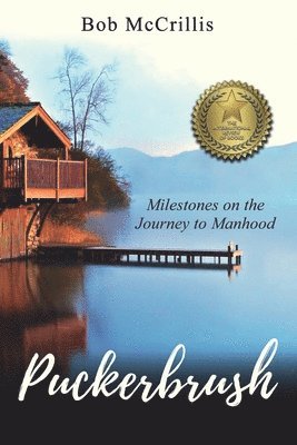 Puckerbrush: Milestones on the Journey to Manhood 1