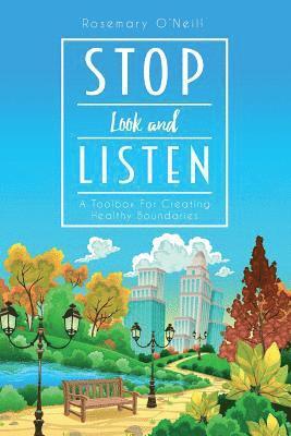 bokomslag Stop Look and Listen: A Toolbox For Creating Healthy Boundaries