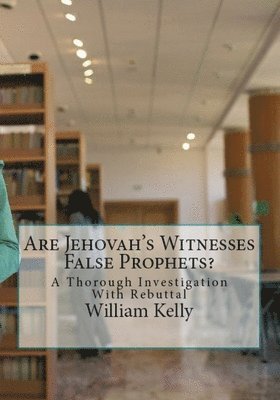 bokomslag Are Jehovah's Witnesses False Prophets?