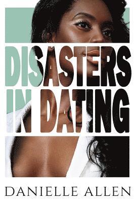 Danielle Allen - Disasters in Dating, Häftad