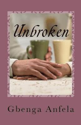 Unbroken: ... a memoir of a gospel minister 1