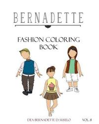 bokomslag Bernadette Fashion Coloring Book Vol. 8: Kids' Edition: fashion for kids
