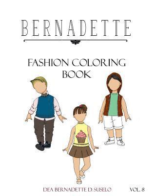 Bernadette Fashion Coloring Book Vol. 8: Kids' Edition: fashion for kids 1