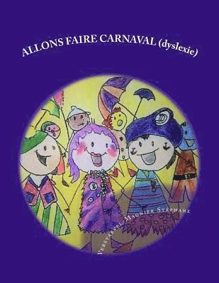 Verstaevel-Magnier Stephane - Allons faire carnaval: adapte aux enfants dyslexiques, Häftad