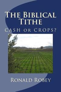 bokomslag The Biblical Tithe: CAShH or CROPS