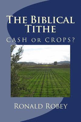 The Biblical Tithe: CAShH or CROPS 1