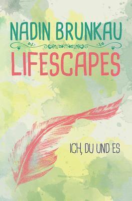 Lifescapes: Ich, Du und Es 1