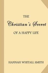 bokomslag The Christian's Secret of a Happy Life