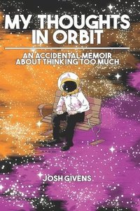 bokomslag My thoughts in orbit