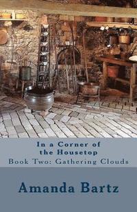 bokomslag In a Corner of the Housetop: Book Two: Gathering Clouds